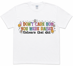 Unlearn that shiii