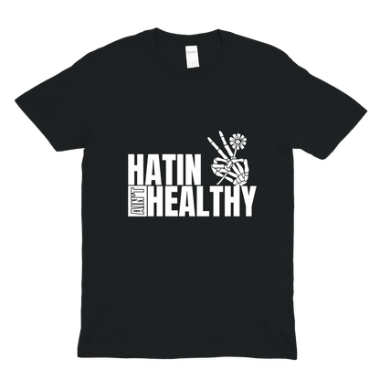 Hatin Not Healthy