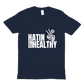 Hatin Not Healthy