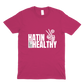 Hatin Not Healthy