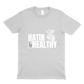Hatin Not Healthy