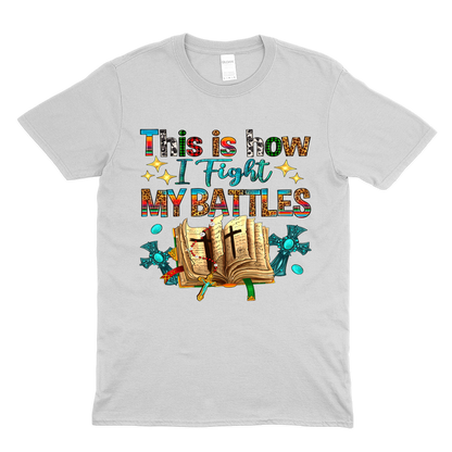 This Is How I Fight My Battles
